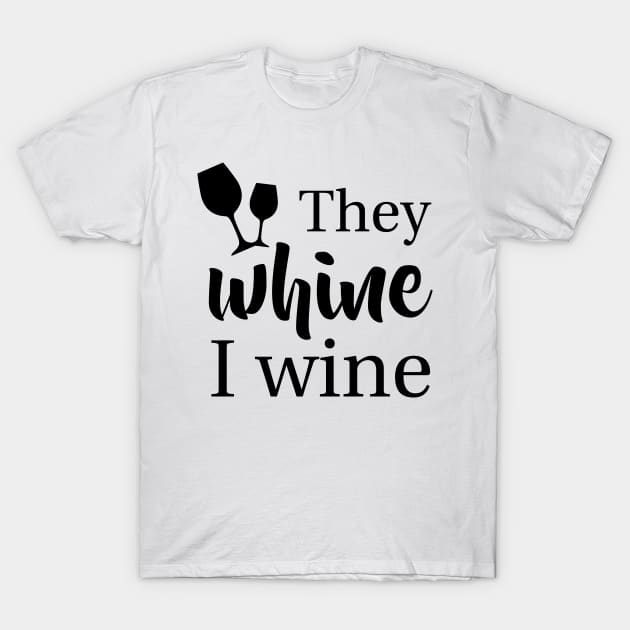 They whine I wine funny Mothersday Gift Parenting T-Shirt by MrTeee